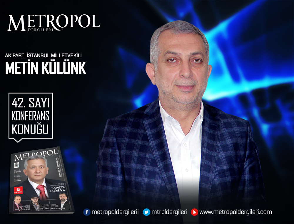 Ak Parti İstanbul Milletvekili Metin KÜLÜNK