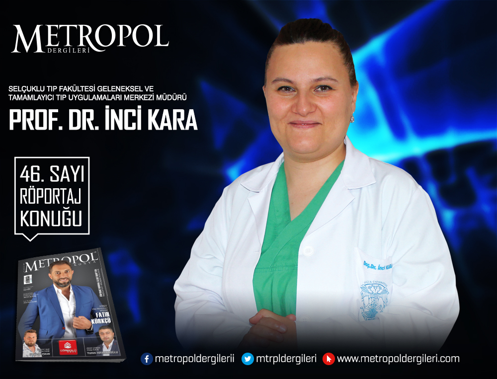 Selçuklu Tıp Fakültesi Geleneksel Ve Tamamlayıcı Tıp Uygulamaları Merkezi Müdürü Prof. Dr. İnci KARA