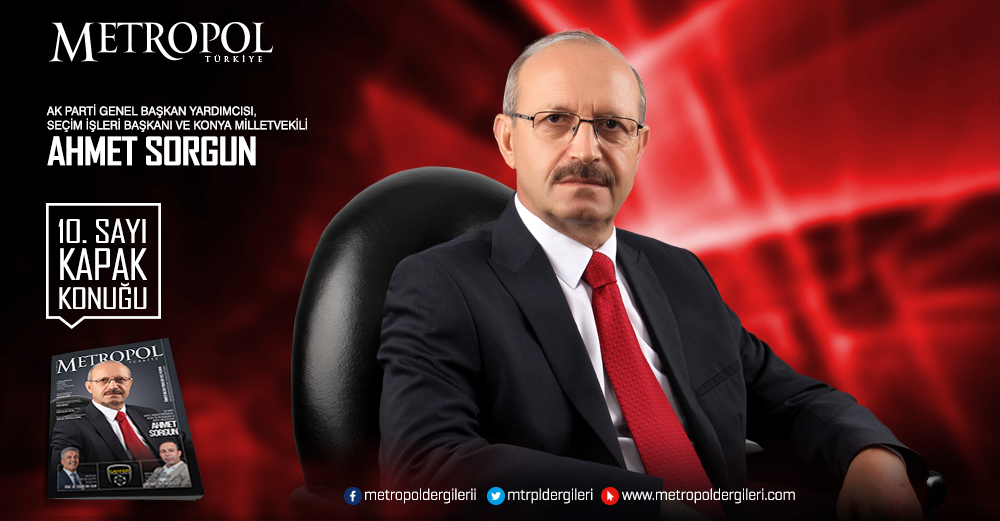 Ak Parti Genel Başkan Yardımcısı,  Seçim İşleri Başkanı ve Konya Milletvekili  Ahmet SORGUN